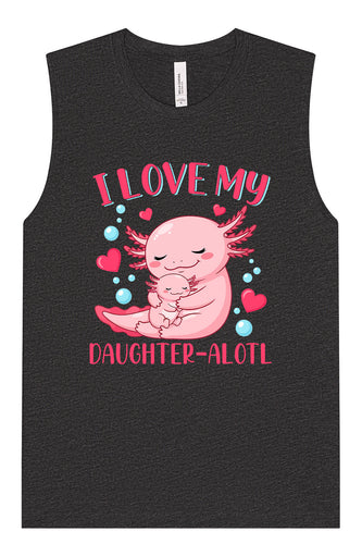 Love My Daughter Alotl Muscle Tank