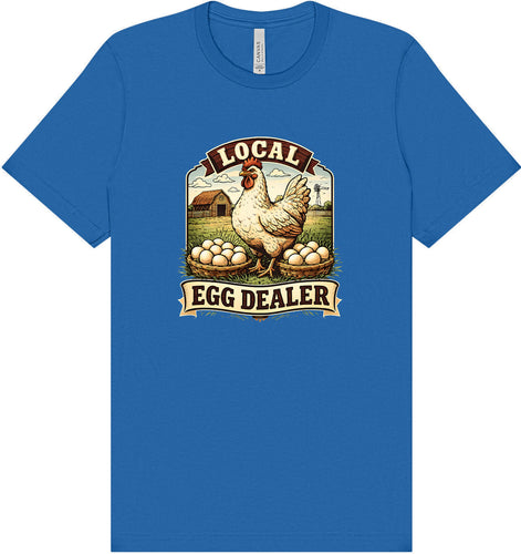 Local Egg Dealer Adult Bella Canvas Shirt