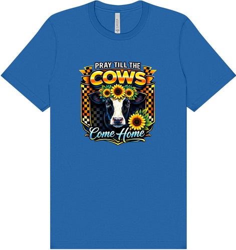 Pray til the Cows Come Home Adult Bella Canvas Shirt