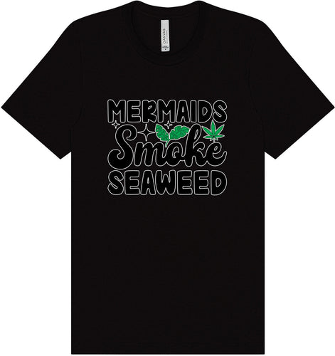 Mermaids Smoke Seaweed Adult Bella Canvas Shirt