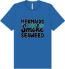 Mermaids Smoke Seaweed Adult Bella Canvas Shirt