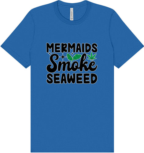 Mermaids Smoke Seaweed Adult Bella Canvas Shirt