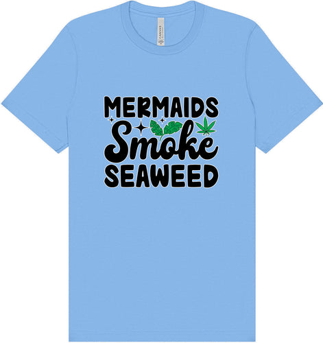 Mermaids Smoke Seaweed Adult Bella Canvas Shirt