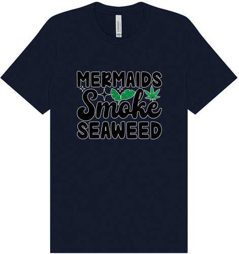 Mermaids Smoke Seaweed Adult Bella Canvas Shirt