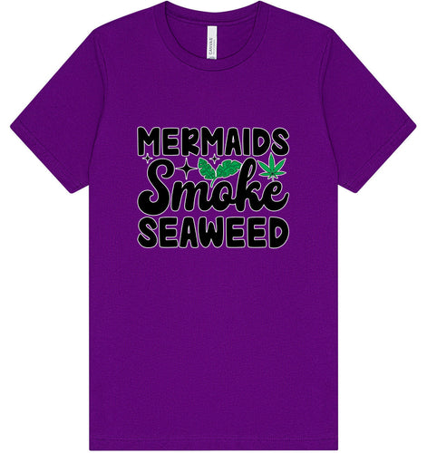 Mermaids Smoke Seaweed Adult Bella Canvas Shirt