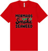 Mermaids Smoke Seaweed Adult Bella Canvas Shirt