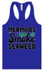 Mermaids Smoke Seaweed Women's Racerback Tank