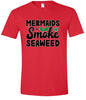 Mermaids Smoke Seaweed Adult Gildan Soft Shirt