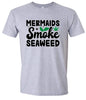 Mermaids Smoke Seaweed Adult Gildan Soft Shirt