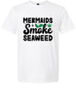 Mermaids Smoke Seaweed Adult Gildan Soft Shirt