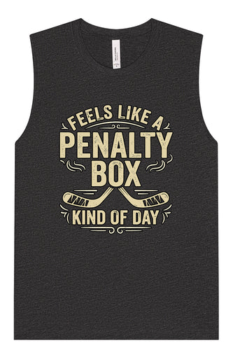 Penalty Box Kind of Day Muscle Tank