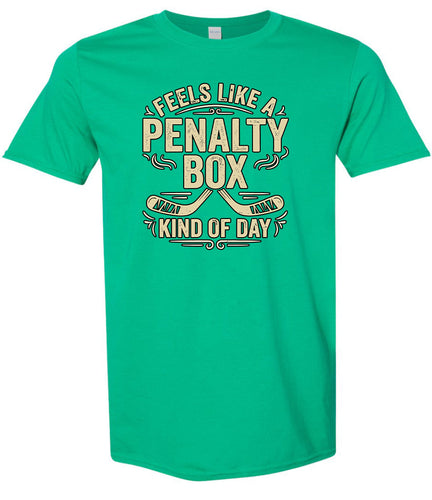 Penalty Box Kind of Day Adult Gildan Soft Shirt