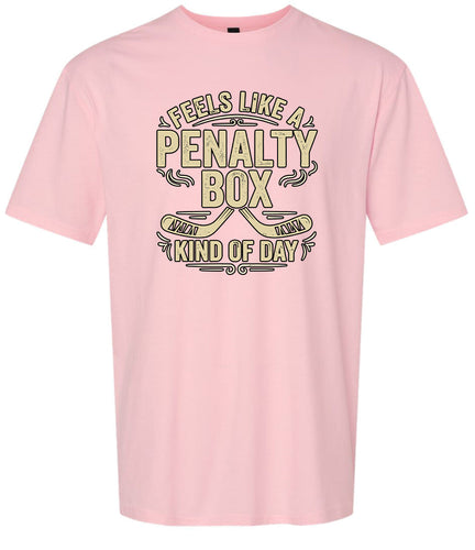 Penalty Box Kind of Day Adult Gildan Soft Shirt