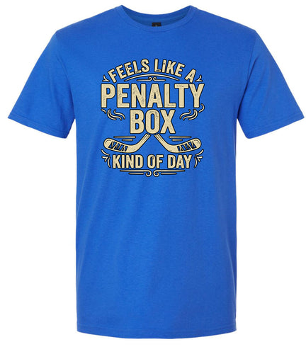 Penalty Box Kind of Day Adult Gildan Soft Shirt