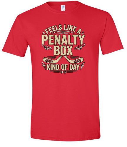 Penalty Box Kind of Day Adult Gildan Soft Shirt