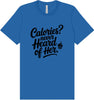 Calories Never Heard of Her Adult Bella Canvas Shirt