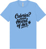 Calories Never Heard of Her Adult Bella Canvas Shirt