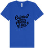 Calories Never Heard of Her Unisex V-Neck Shirt