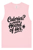 Calories Never Heard of Her Muscle Tank