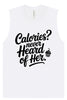 Calories Never Heard of Her Muscle Tank