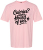 Calories Never Heard of Her Adult Gildan Soft Shirt