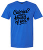 Calories Never Heard of Her Adult Gildan Soft Shirt