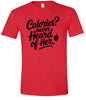 Calories Never Heard of Her Adult Gildan Soft Shirt