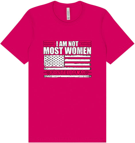Not Most Women, Foster Mom Adult Bella Canvas Shirt