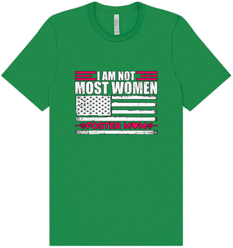 Not Most Women, Foster Mom Adult Bella Canvas Shirt
