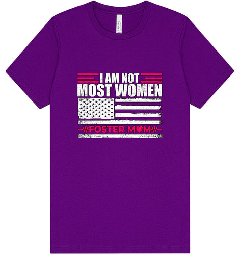 Not Most Women, Foster Mom Adult Bella Canvas Shirt