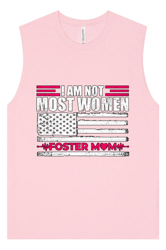 Not Most Women, Foster Mom Muscle Tank