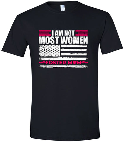 Not Most Women, Foster Mom Adult Gildan Soft Shirt