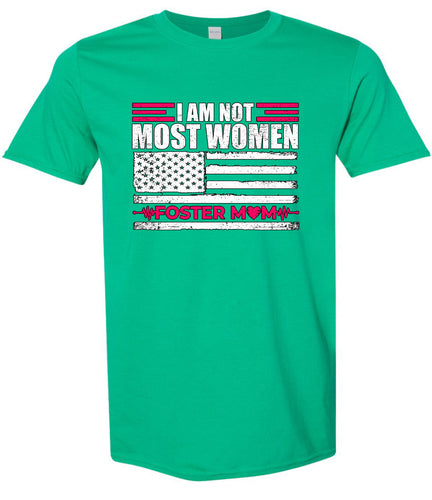 Not Most Women, Foster Mom Adult Gildan Soft Shirt