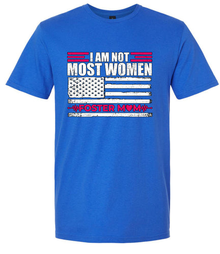 Not Most Women, Foster Mom Adult Gildan Soft Shirt