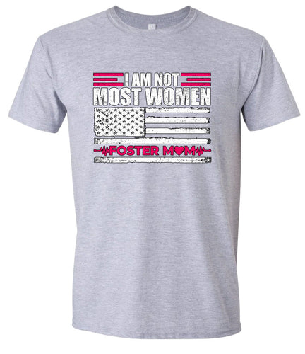 Not Most Women, Foster Mom Adult Gildan Soft Shirt