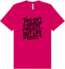 Life is a Group Project Adult Bella Canvas Shirt