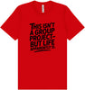 Life is a Group Project Adult Bella Canvas Shirt