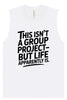 Life is a Group Project Muscle Tank