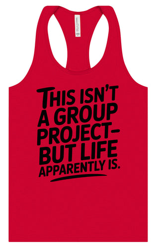 Life is a Group Project Women's Racerback Tank