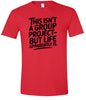 Life is a Group Project Adult Gildan Soft Shirt