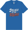 Delulu is the Solulu Adult Bella Canvas Shirt