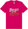 Delulu is the Solulu Adult Bella Canvas Shirt