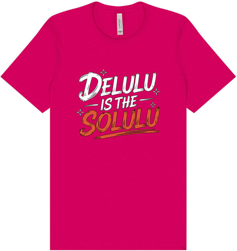 Delulu is the Solulu Adult Bella Canvas Shirt