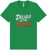 Delulu is the Solulu Adult Bella Canvas Shirt