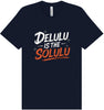 Delulu is the Solulu Adult Bella Canvas Shirt