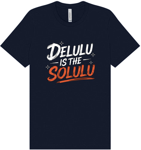 Delulu is the Solulu Adult Bella Canvas Shirt