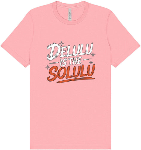 Delulu is the Solulu Adult Bella Canvas Shirt