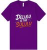 Delulu is the Solulu Adult Bella Canvas Shirt