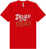 Delulu is the Solulu Adult Bella Canvas Shirt