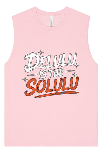 Delulu is the Solulu Muscle Tank